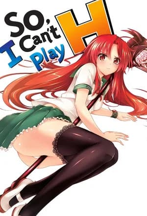 So, I Can't Play H