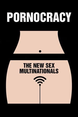 Pornocratie: Les nouvelles multinationales du sexe